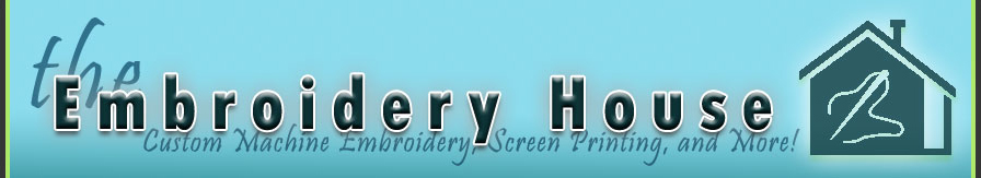 The Embroidery House - Custom Machine Embroidery, Screen Printing, and More!